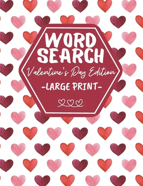 Word Search Large Print Valentine's Day Edition: Activity Book For Adults And Kids - Perfect As Valentines Gift - Paperback