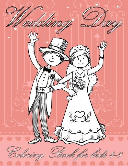Wedding Day Coloring Book for kids 4-8 - Paperback