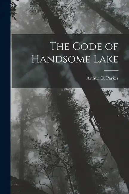 The Code of Handsome Lake - Paperback