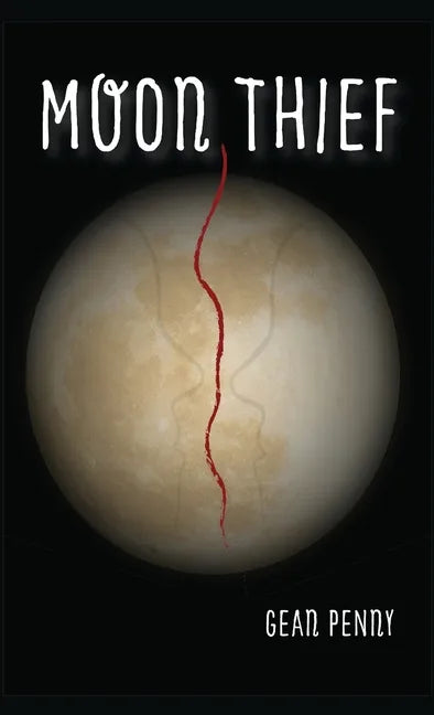 Moon Thief: An Apocalyptic Fantasy - Hardcover