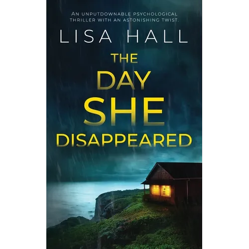 THE DAY SHE DISAPPEARED an unputdownable psychological thriller with an astonishing twist - Paperback