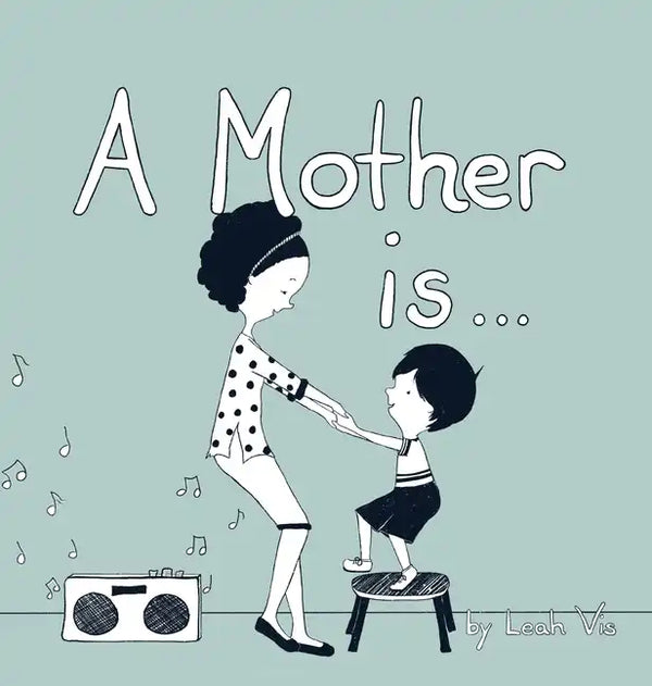 A Mother Is... - Hardcover
