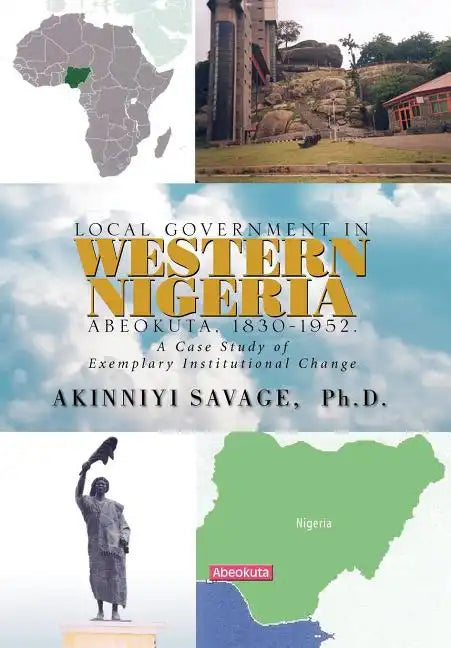 Local Government in Western Nigeria: Abeokuta, 1830-1952. - Hardcover