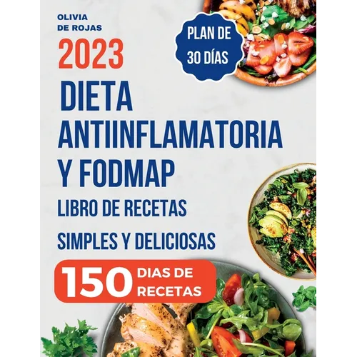 Dieta Antiinflamatoria: Libro de recetas simples y deliciosas para liberarte de los síntomas de inflamación, fortalecer el sistema inmunológic - Paperback