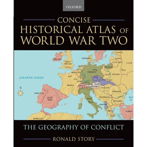 Concise Historical Atlas of World War Two: The Geography of Conflict - Paperback