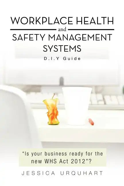 Workplace Health and Safety Management Systems: D.I.y Guide - Paperback
