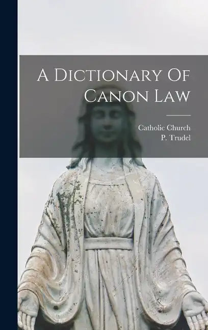A Dictionary Of Canon Law - Hardcover