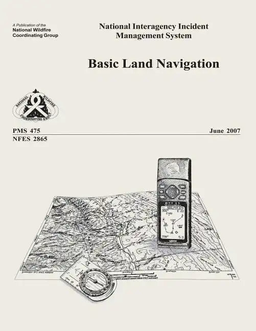 Basic Land Navigation: National Interagency Incident Management System - Paperback