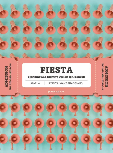 Fiesta: The Branding and Identity for Festivals - Hardcover