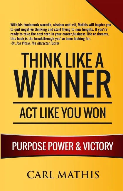 Think Like A Winner - Act Like You Won: Unleashing POWER, PURPOSE, and VICTORY in Your Life - Paperback