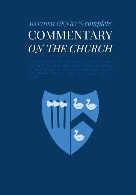 Commentary on the Church: Unabridged Commentary with Inline Scripture for Every Book including Acts, the Letters of the Romans, Corinthians, Gal - Paperback