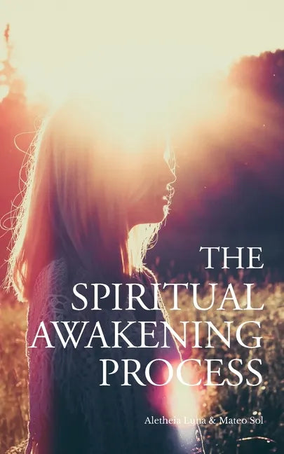 The Spiritual Awakening Process - Paperback