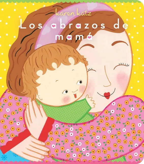 Los Abrazos de Mamá = Mommy Hugs - Board Book