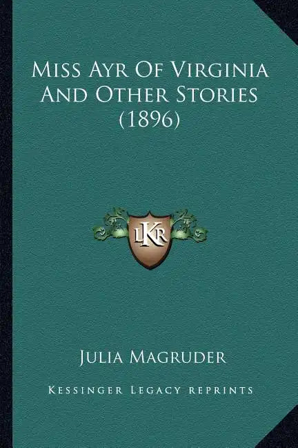 Miss Ayr Of Virginia And Other Stories (1896) - Paperback
