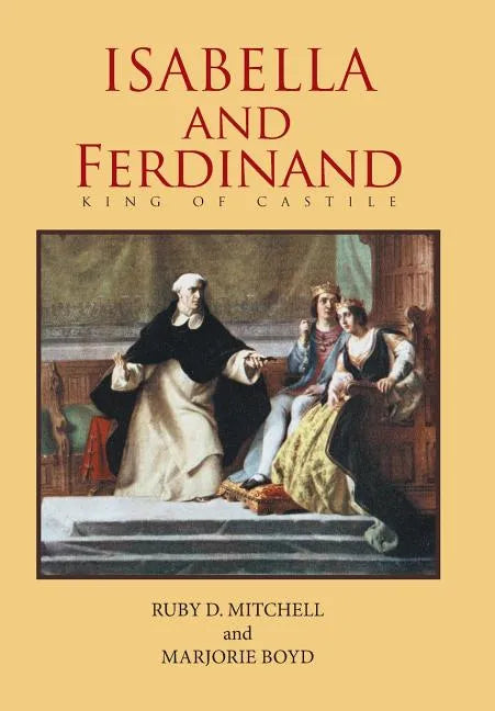 Isabella and Ferdinand King of Castile - Hardcover