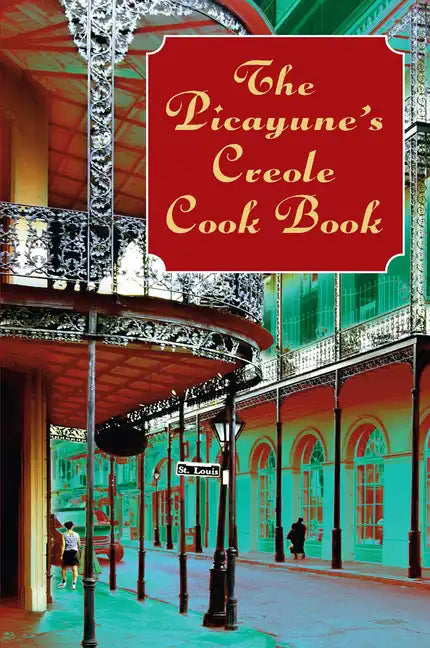The Picayune's Creole Cook Book - Paperback