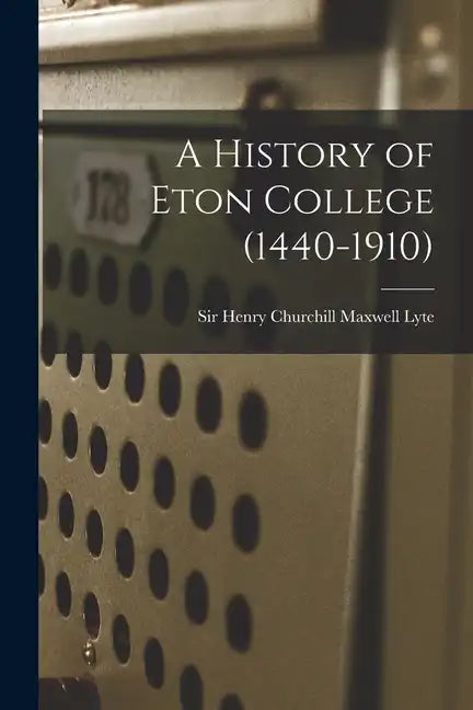 A History of Eton College (1440-1910) - Paperback