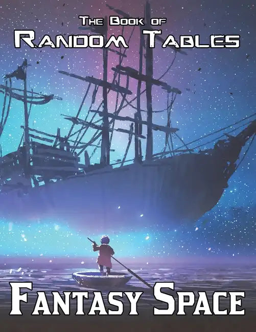 The Book of Random Tables: Fantasy Space: 25 D100 Random Tables for Tabletop Role-playing Games - Paperback