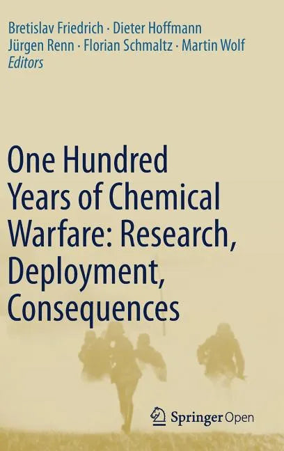 One Hundred Years of Chemical Warfare: Research, Deployment, Consequences - Hardcover