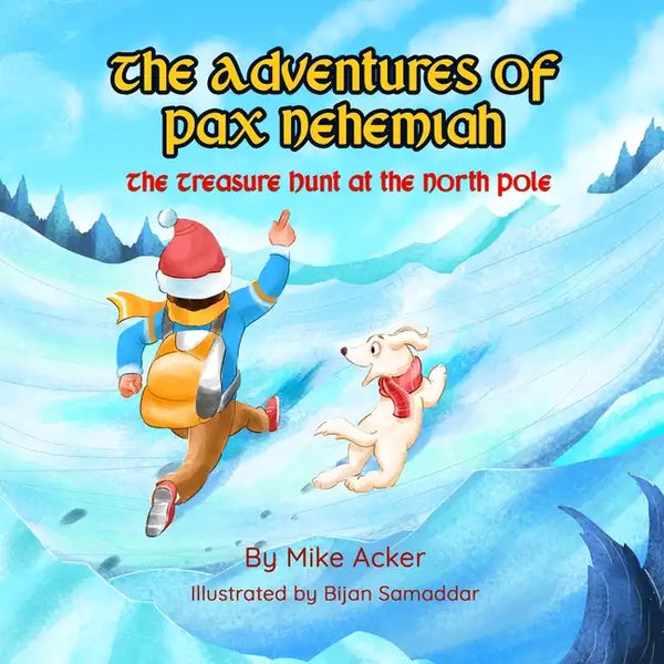 The Treasure Hunt at the North Pole: The Adventures of Pax Nehemiah - Paperback