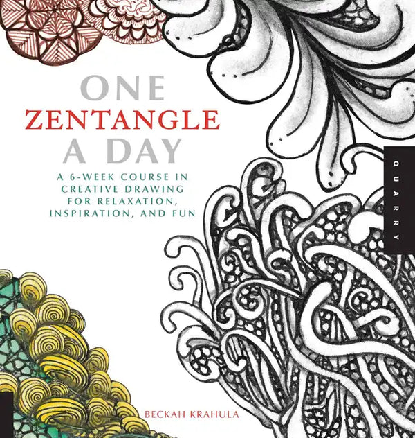 One Zentangle a Day: A 6-Week Course in Creative Drawing for Relaxation, Inspiration, and Fun - Paperback