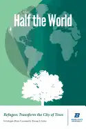 Half the World: Refugees Transform the City of Trees - Paperback