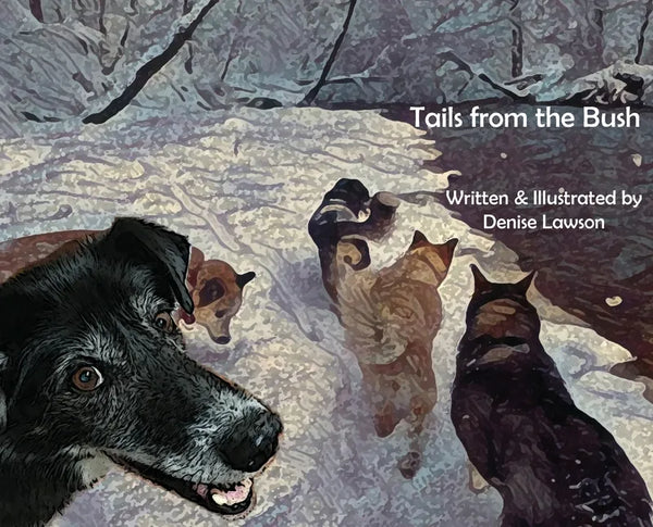 Tails from the Bush: Another Black Bear Sled Dog Adventure - Hardcover