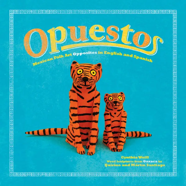 Opuestos: Mexican Folk Art Opposites in English and Spanish - Paperback