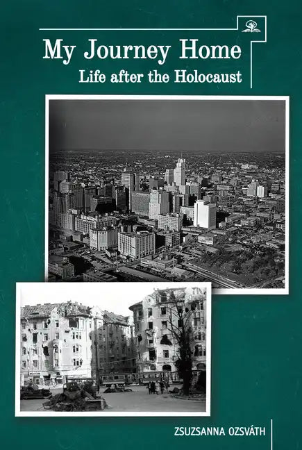 My Journey Home: Life After the Holocaust - Paperback