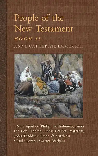 People of the New Testament, Book II: Nine Apostles, Paul, Lazarus & the Secret Disciples - Hardcover
