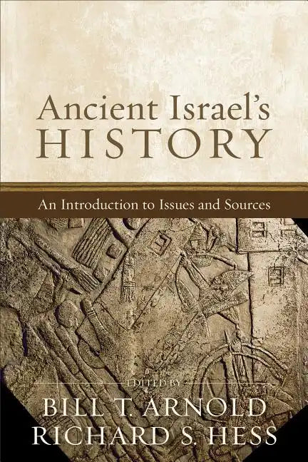 Ancient Israel's History: An Introduction to Issues and Sources - Paperback