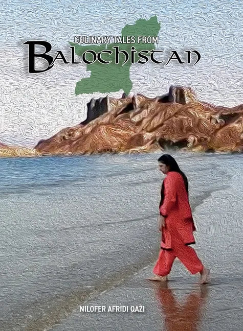 Culinary Tales From Balochistan - Hardcover