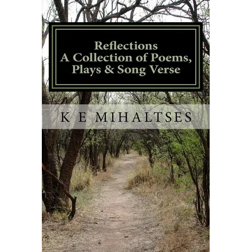 Reflections A Collection of Poems, Plays & Song Verse - Paperback