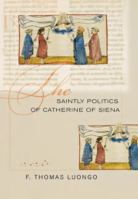 The Saintly Politics of Catherine of Siena - Hardcover
