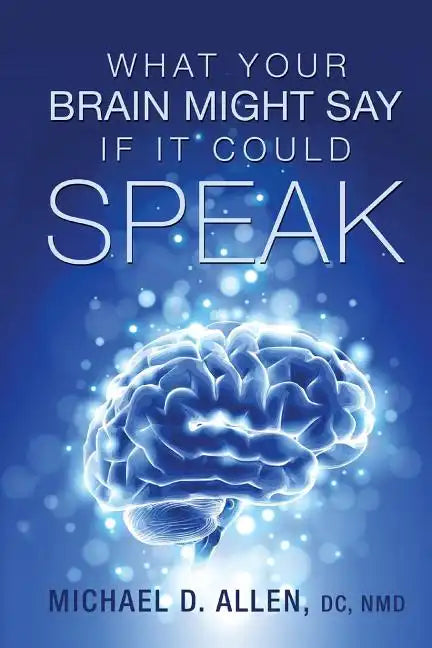 What Your Brain Might Say If It Could Speak - Paperback