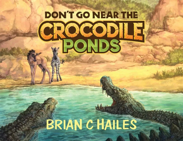 Don't Go Near the Crocodile Ponds - Paperback
