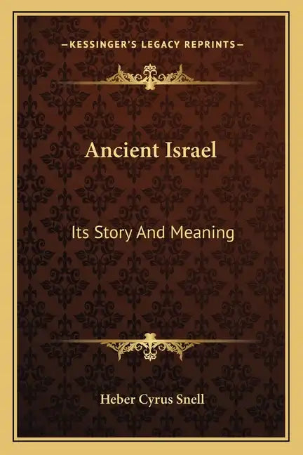 Ancient Israel: Its Story and Meaning - Paperback