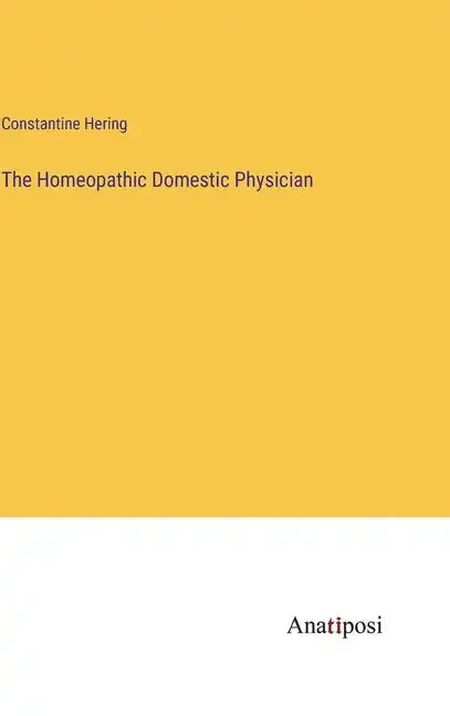 The Homeopathic Domestic Physician - Hardcover