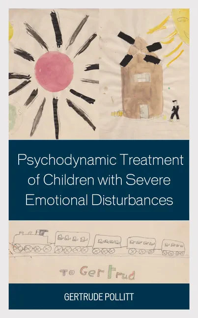 Psychodynamic Treatment of Children with Severe Emotional Disturbances - Hardcover