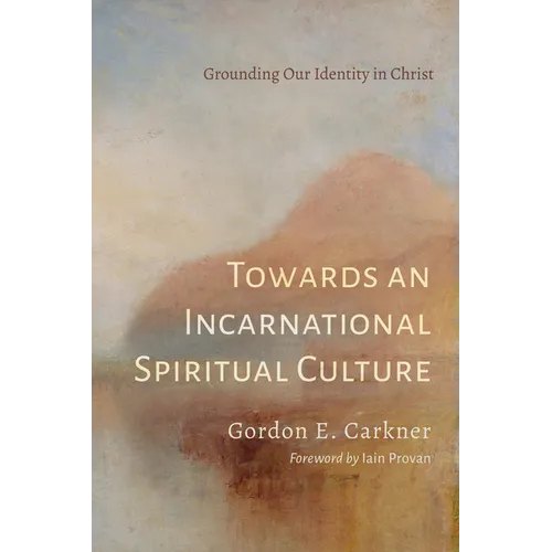 Towards an Incarnational Spiritual Culture - Hardcover