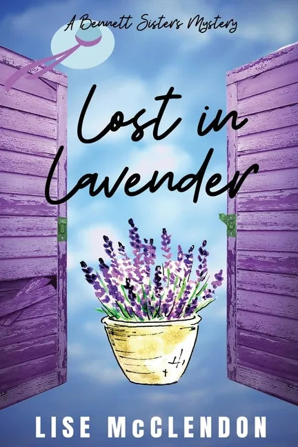 Lost in Lavender: a Bennett Sisters Mystery - Paperback