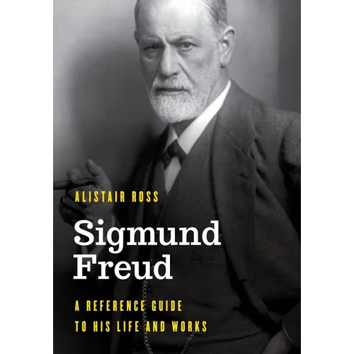Sigmund Freud: A Reference Guide to His Life and Works - Paperback