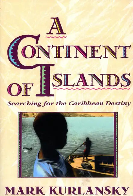 A Continent of Islands: Searching for the Caribbean Destiny - Paperback