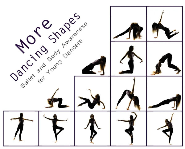 More Dancing Shapes: Ballet and Body Awareness for Young Dancers - Hardcover