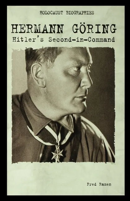 Hermann Goring: Hitler's Second-In-Command - Paperback