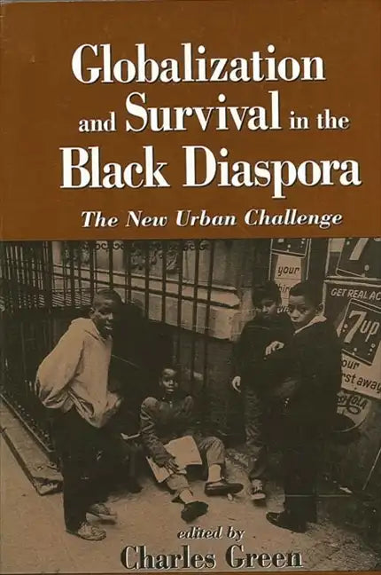 Globalization and Survival in the Black Diaspora: The New Urban Challenge - Paperback