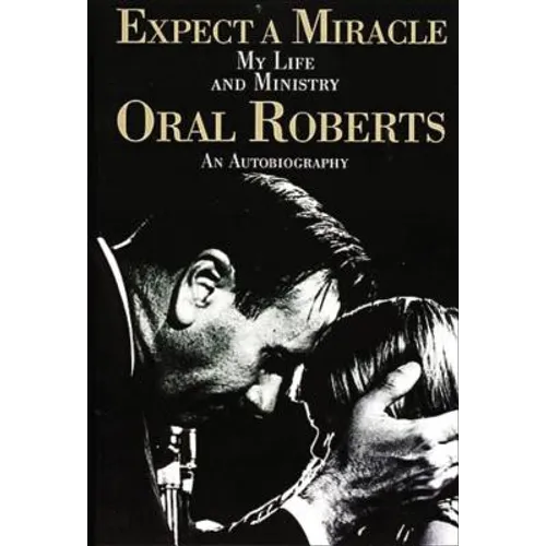Expect a Miracle, My Life and Ministry - Paperback