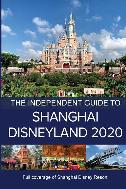 The Independent Guide to Shanghai Disneyland 2020 - Paperback