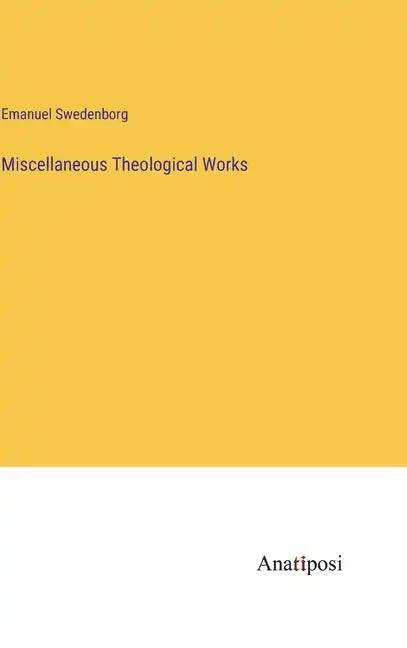 Miscellaneous Theological Works - Hardcover
