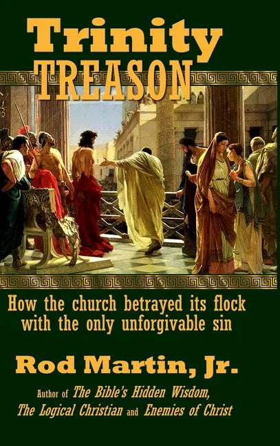 Trinity Treason: How the church betrayed its flock with the only unforgivable sin - Hardcover